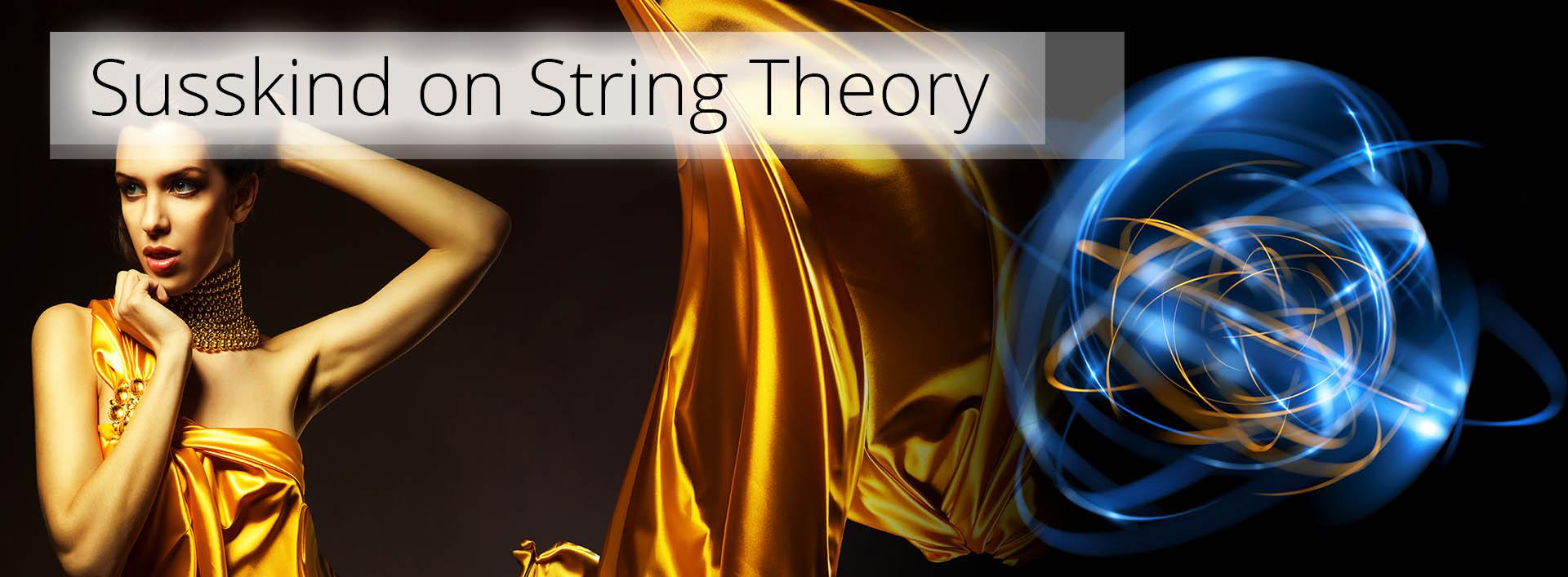 Susskind on String Theory