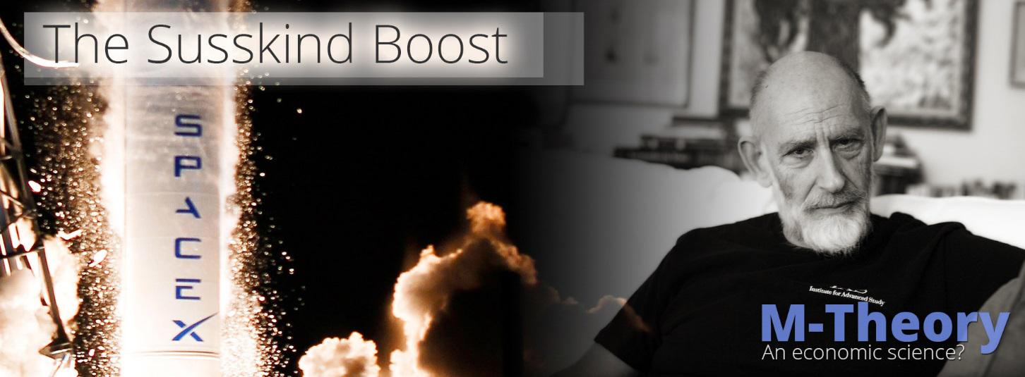 The Susskind Boost - M-Theory - An Ecnomic Science