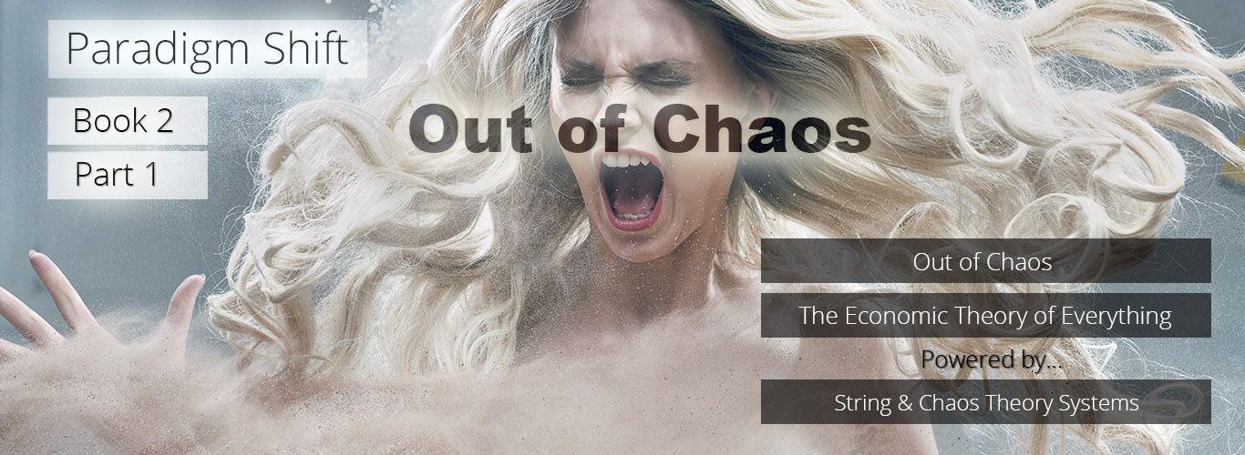 The Economic Theory of Everything - Out of Chaos